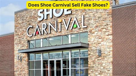 does shoe carnival sell fake shoes|does shoe carnival sell real shoes.